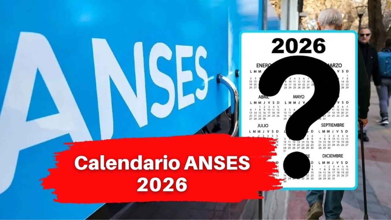 Calendario ANSES 2026: fechas de cobro y novedades para el año
