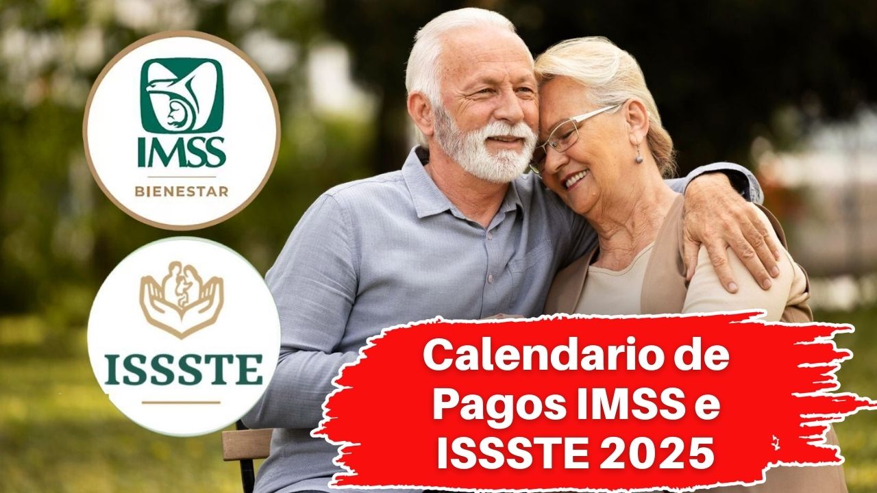 Calendario de Pagos IMSS e ISSSTE 2025: Fechas Oficiales para Jubilados