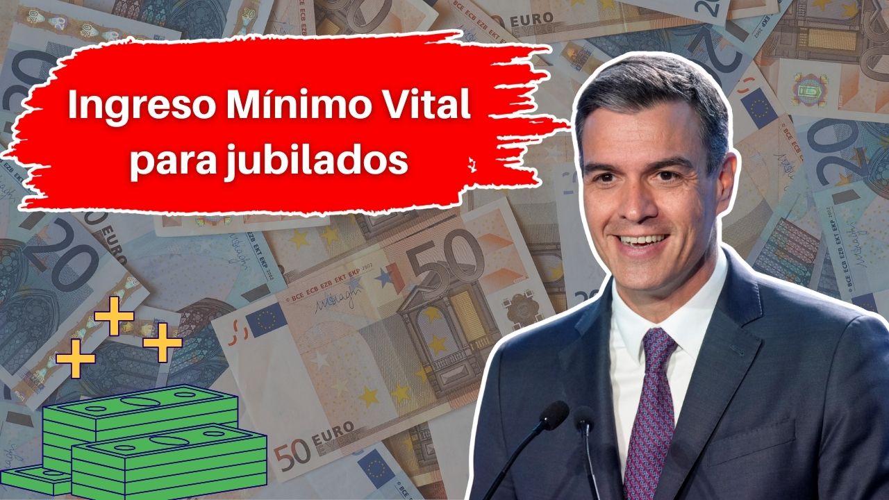 Ingreso Mínimo Vital para jubilados: requisitos y cómo obtener hasta 600€ extra al mes