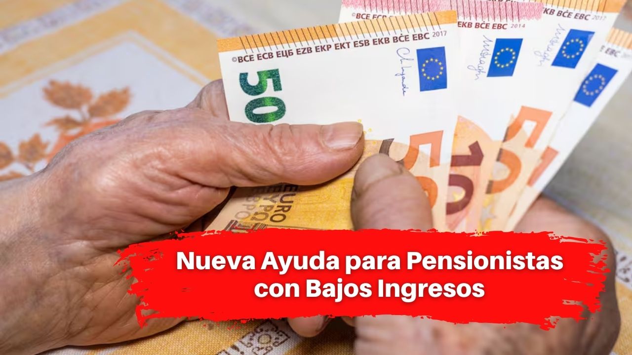 Nueva Ayuda para Pensionistas con Bajos Ingresos: Cómo Acceder en 2026