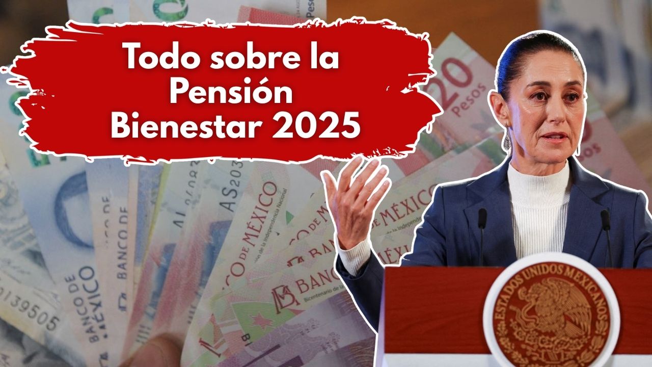 Todo sobre la Pensión Bienestar 2025: $6,000 cada dos meses y fechas de pago