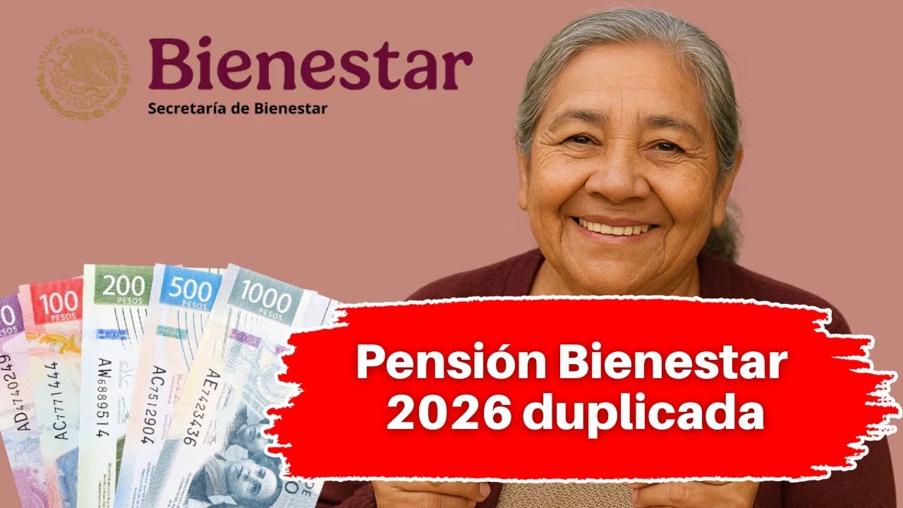 Pensión Bienestar 2026 duplicada: Paso a paso para aplicar y recibir tu dinero