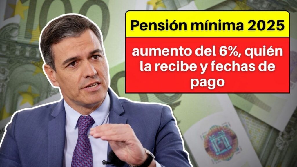 Pensión mínima 2025: aumento del 6%, quién la recibe y fechas de pago