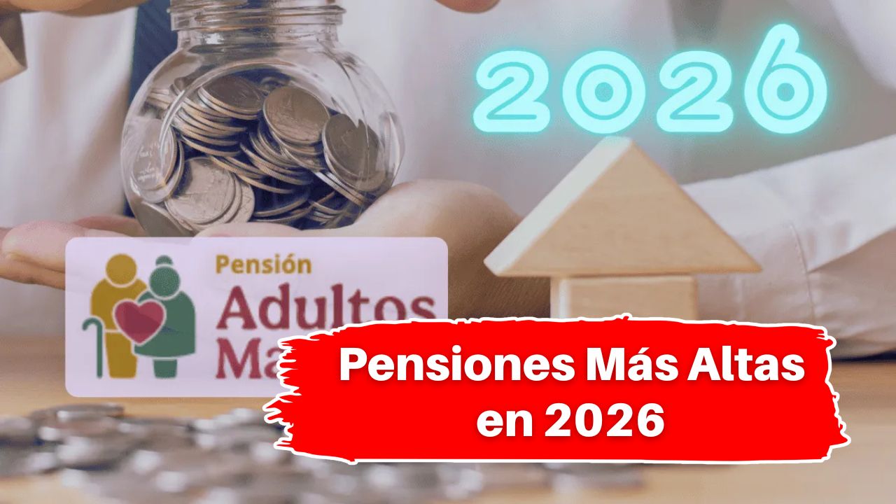 Pensiones Más Altas en 2026: Todo sobre el Anuncio del Gobierno, Requisitos y Fechas de Pago
